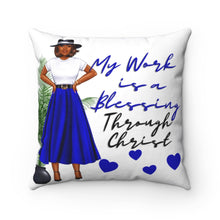 Load image into Gallery viewer, My Work is My Blessing Square Pillow
